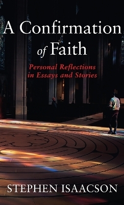 A Confirmation of Faith - Stephen Isaacson