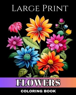 Large Print Flowers Coloring Book - Regina Peay