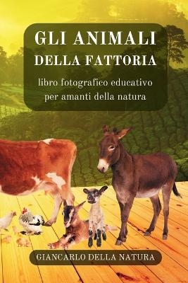 Gli Animali della Fattoria - Giancarlo Della Natura