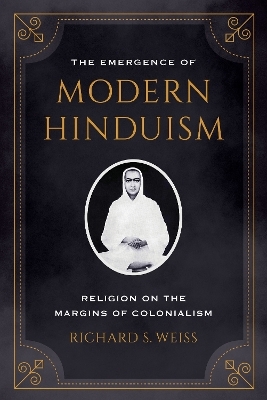 The Emergence of Modern Hinduism - Richard S. Weiss