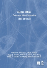 Media Ethics - Christians, Clifford G.; Fackler, Mark; Kreshel, Peggy J.; Brown, William J.; Feng, Yayu