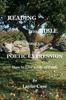Reading the Bible Through Poetic Expression - Layne Case
