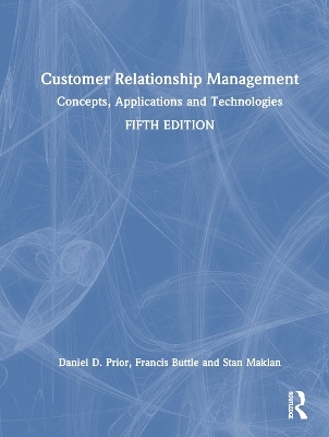 Customer Relationship Management - Daniel D. Prior, Francis Buttle, Stan Maklan