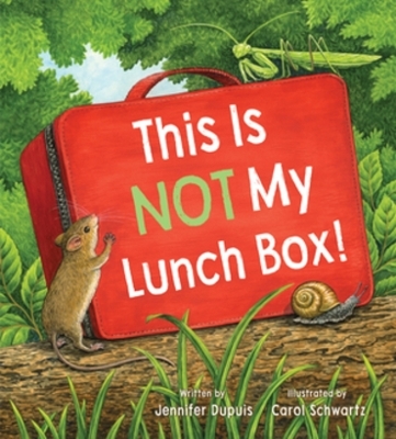 This is Not My Lunchbox - Jennifer Dupuis