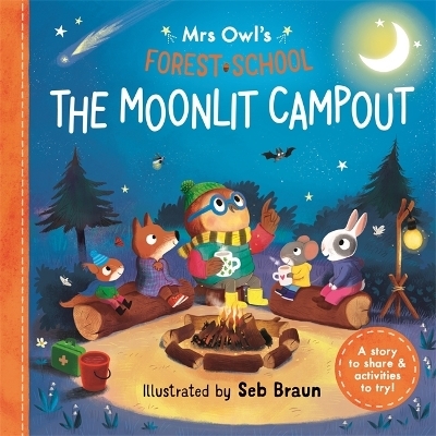 Mrs Owl’s Forest School: The Moonlit Campout - Ruth Symons