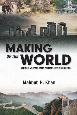 Making of the World - Mahbub H Khan
