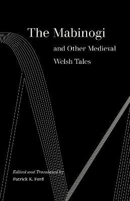 The Mabinogi and Other Medieval Welsh Tales - 