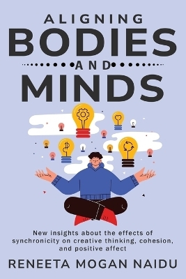 New Insights about the Effects of Synchronicity on Creative Thinking, Cohesion, and Positive Affect - Reneeta Mogan Naidu