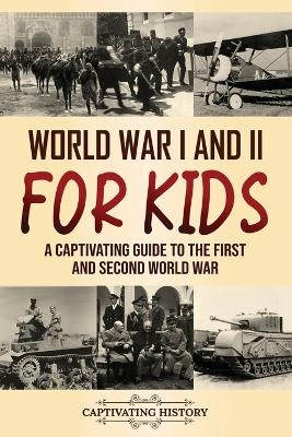 World War I and II for Kids -  Captivating History