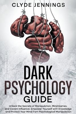 Dark Psychology Guide - Clyde Jennings