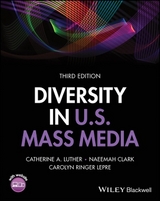 Diversity in U.S. Mass Media - Luther, Catherine A.; Clark, Naeemah; Lepre, Carolyn Ringer