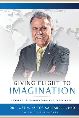 Giving Flight to Imagination - Jose V Zito Sartarelli, Dalene Bickel