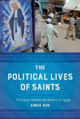 The Political Lives of Saints - Angie Heo
