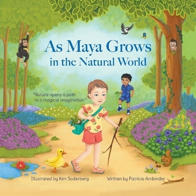 As Maya Grows in the Natural World - Patricia Ambinder