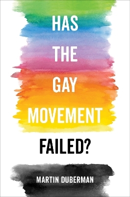 Has the Gay Movement Failed? - Martin Duberman