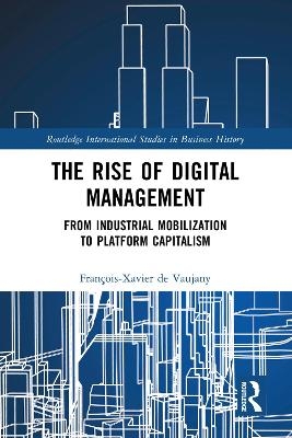 The Rise of Digital Management - François-Xavier de Vaujany