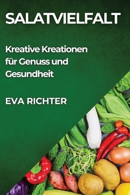 Salatvielfalt - Eva Richter