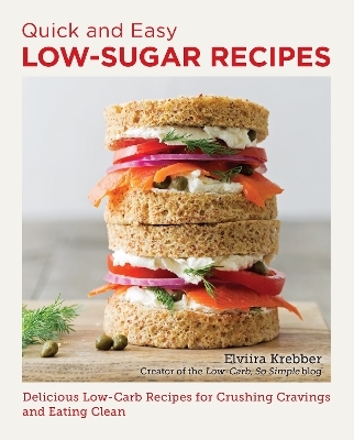 Quick and Easy Low Sugar Recipes - Elviira Krebber