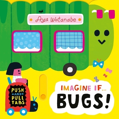 Imagine if... Bugs! - Aya Watanabe