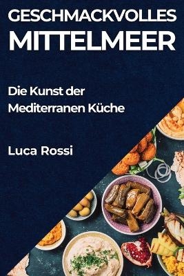 Geschmackvolles Mittelmeer - Luca Rossi