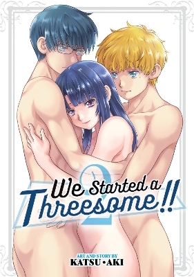 We Started a Threesome!! Vol. 2 - Katsu Aki