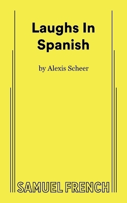 Laughs In Spanish - Alexis Scheer