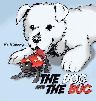 The Dog and The Bug - Nicole Gueringer