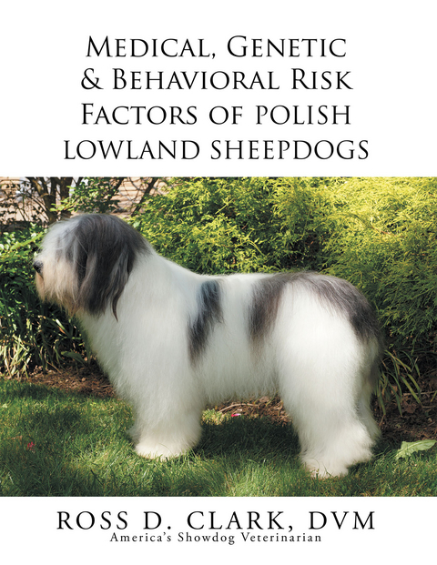 Medical, Genetic & Behavioral Risk Factors of Polish Lowland Sheepdogs -  Ross D. Clark