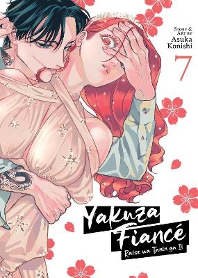 Yakuza Fiancé: Raise wa Tanin ga Ii Vol. 7 - Asuka Konishi