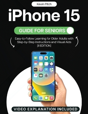 iPhone 15 Guide for Seniors - Kevin Pitch