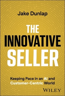 The Innovative Seller - Jake Dunlap