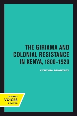 The Giriama and Colonial Resistance in Kenya, 1800–1920 - Cynthia Brantley