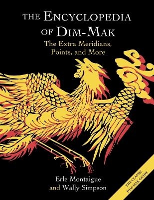 The Encyclopedia of Dim-Mak - Erle Montaigue, Wally Simpson