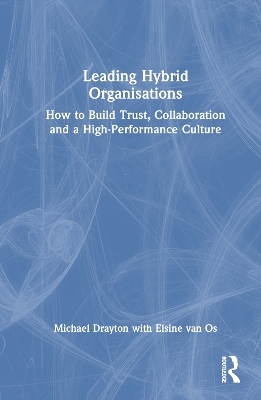 Leading Hybrid Organisations - Michael Drayton