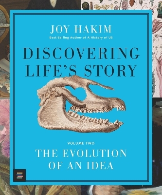 Discovering Life’s Story: The Evolution of an Idea - Joy Hakim