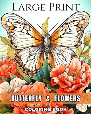 Large Print Butterfly and Flowers Coloring Book - Regina Peay