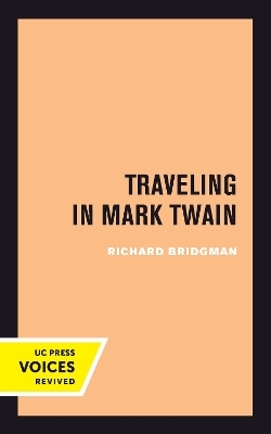 Traveling in Mark Twain - Richard Bridgman