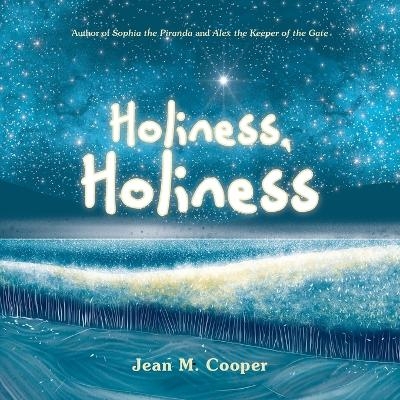 Holiness, Holiness - Jean M Cooper