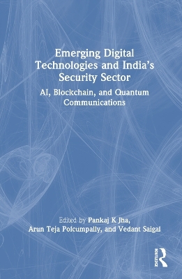 Emerging Digital Technologies and India’s Security Sector - 