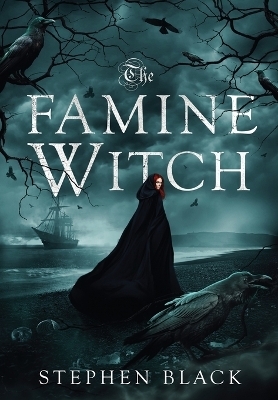 The Famine Witch - Stephen Black