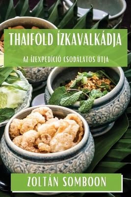 Thaiföld Ízkavalkádja - Zoltán Somboon