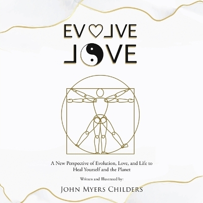 Evolve Love - John Myers Childers