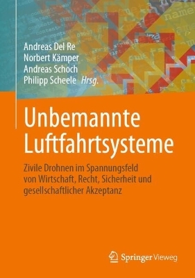 Unbemannte Luftfahrtsysteme - Andreas Del Re; Norbert Kämper; Andreas Schoch