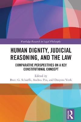 Human Dignity, Judicial Reasoning, and the Law - 