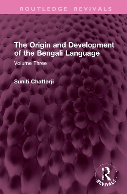 The Origin and Development of the Bengali Language - Suniti Kumar Chatterji