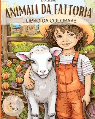 Animali della fattoria Libro da colorare - Joe O Blythe
