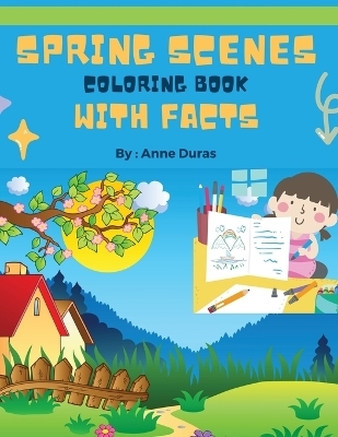 Spring Scenes Coloring Book with Facts -  Duras