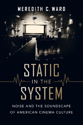 Static in the System - Dr. Meredith C. Ward