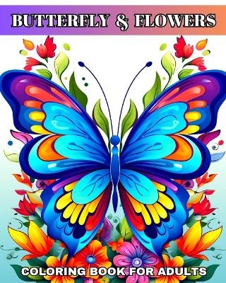 Butterfly and Flowers Coloring Book for Adults - Regina Peay
