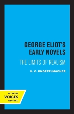 George Eliot's Early Novels - U. C. Knoepflmacher